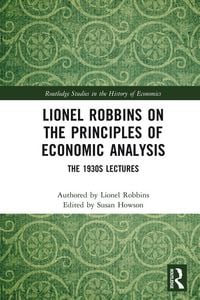 Produktbild: Lionel Robbins on the Principles of Economic Analysis