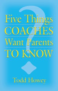 Produktbild: FIVE THINGS COACHES WANT PARENTS TO KNOW