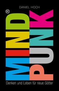 Produktbild: MINDPUNK - Denken und Leben f&uuml;r neue G&ouml;tter