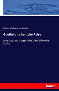 Bild vom Artikel Goethe's italianische Reise vom Autor Johann Wolfgang Goethe