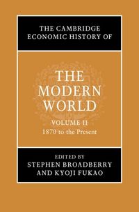 Produktbild: Cambridge Economic History of the Modern World: Volume 2, 1870 to the Present