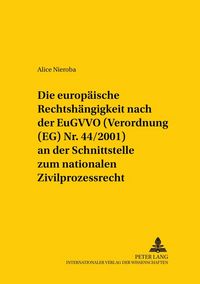 Produktbild: Die europ&auml;ische Rechtsh&auml;ngigkeit nach der EuGVVO (Verordnung (EG) Nr. 44/2001) an der Schnittstelle zum nationalen Zivilprozessrecht