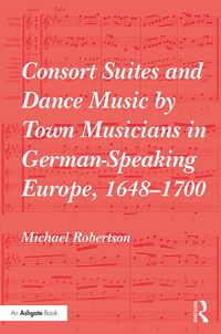 Produktbild: Consort Suites and Dance Music by Town Musicians in German-Speaking Europe, 1648-1700 PBD