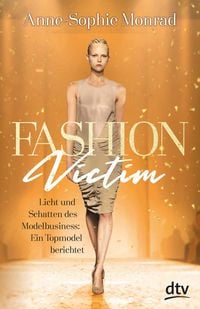 Produktbild: Fashion Victim - Licht und Schatten des Modelbusiness: Ein Topmodel berichtet