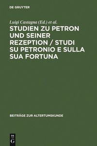 Produktbild: Studien zu Petron und seiner Rezeption / Studi su Petronio e sulla sua fortuna