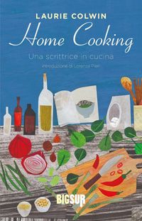 Produktbild: Home cooking. Una scrittrice in cucina