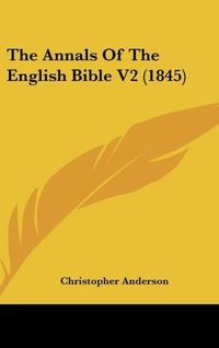 Produktbild: Anderson, C: Annals Of The English Bible V2 (1845)