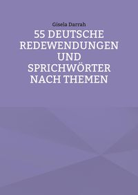 Produktbild: 55 deutsche Redewendungen und Sprichw&ouml;rter nach Themen