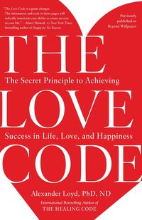 Bild vom Artikel The Love Code: The Secret Principle to Achieving Success in Life, Love, and Happiness vom Autor Alex Loyd