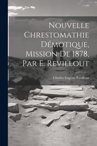 Produktbild: Nouvelle Chrestomathie D&eacute;motique, Mission De 1878, Par E. Revillout