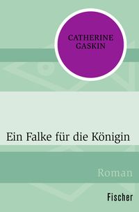 Bild vom Artikel Ein Falke für die Königin vom Autor Catherine Gaskin