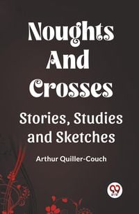 Produktbild: Noughts And Crosses Stories, Studies And Sketches