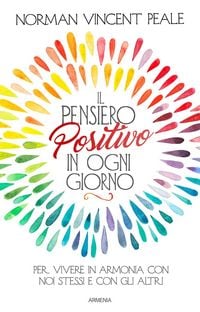 Produktbild: Il pensiero positivo in ogni giorno. Per vivere in armonia con noi stessi e con gli altri