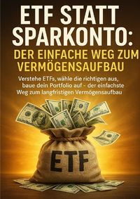Produktbild: ETF statt Sparkonto: Der einfache Weg zum Verm&ouml;gensaufbau