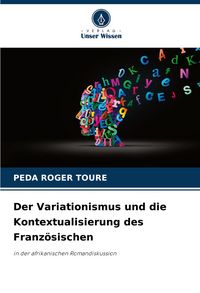 Produktbild: Der Variationismus und die Kontextualisierung des Franz&ouml;sischen