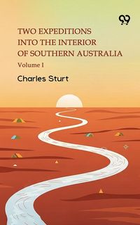 Produktbild: Two Expeditions Into The Interior Of Southern Australia Volume I