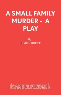 Produktbild: A Small Family Murder - A Play