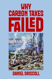 Produktbild: Why Carbon Taxes Failed