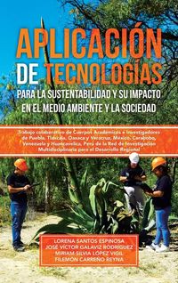 Produktbild: Aplicaci&oacute;n de tecnolog&iacute;as para la sustentabilidad y su impacto en el medio ambiente y la sociedad