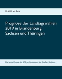 'Prognose Der Landtagswahlen 2019 In Brandenburg, Sachsen Und Thüringen ...