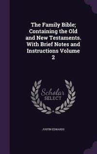 Produktbild: The Family Bible; Containing the Old and New Testaments. With Brief Notes and Instructions Volume 2