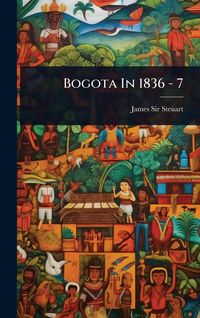 Produktbild: Bogota In 1836 - 7