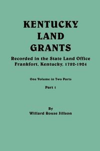 Produktbild: Kentucky Land Grants. One Volune in Two Parts. Part 1