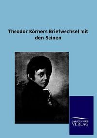 Produktbild: Theodor K&ouml;rners Briefwechsel mit den Seinen