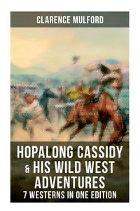 Produktbild: Hopalong Cassidy & His Wild West Adventures - 7 Westerns in One Edition