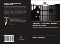 Produktbild: D&eacute;tenus dans les colonies p&eacute;nitentiaires