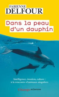 Produktbild: Dans la peau d'un dauphin : intelligence, &eacute;motions, culture
