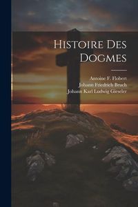 Produktbild: Histoire Des Dogmes