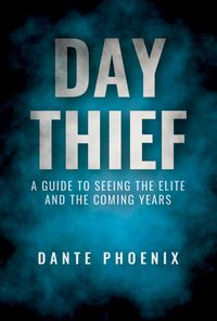 Produktbild: Day Thief - A Guide to Seeing the Elite and the Coming Years