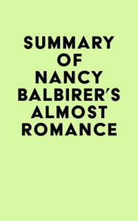 Produktbild: Summary of Nancy Balbirer's Almost Romance