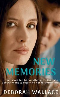 Produktbild: New Memories: If her scars tell her anything, it's that she doesn't want to return to her forgotten life...