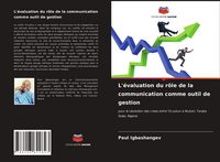 Produktbild: L'&eacute;valuation du r&ocirc;le de la communication comme outil de gestion