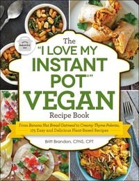 Produktbild: The "I Love My Instant Pot&reg;" Vegan Recipe Book