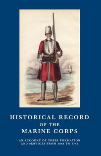 Produktbild: Historical Record Of The Marine Corps 1664-1748