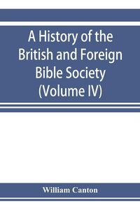 Produktbild: A history of the British and Foreign Bible Society (Volume IV)