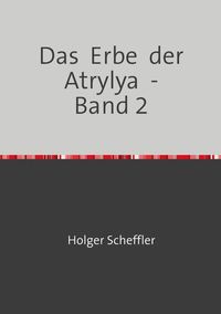 Produktbild: Das Erbe der Atrylya / Das Erbe der Atrylya - Band 2