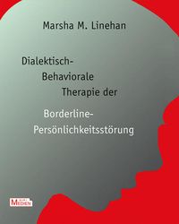 Bild vom Artikel Dialektisch-Behaviorale Therapie (DBT) der Borderline-Persönlichkeitsstörung vom Autor Marsha M. Linehan