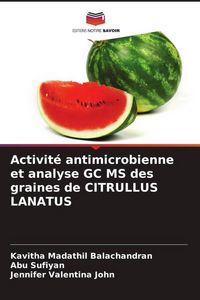 Produktbild: Activit&eacute; antimicrobienne et analyse GC MS des graines de CITRULLUS LANATUS