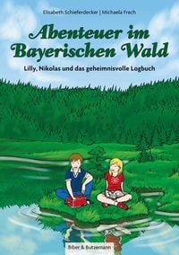 Produktbild: Abenteuer im Bayerischen Wald - Lilly, Nikolas und das geheimnisvolle Logbuch