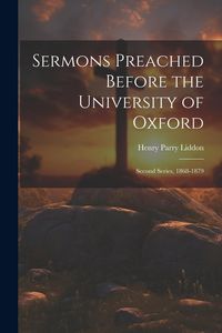 Produktbild: Sermons Preached Before the University of Oxford: Second Series, 1868-1879