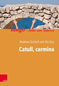 Bild vom Artikel Catull, carmina vom Autor Andreas Sirchich Kis-Sira