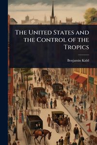 Produktbild: The United States and the Control of the Tropics