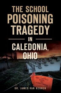 Produktbild: The School Poisoning Tragedy in Caledonia, Ohio