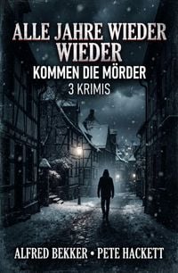 Produktbild: Alle Jahre wieder kommen die M&ouml;rder: 3 Krimis