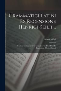Produktbild: Grammatici Latini Ex Recensione Henrici Keilii ...