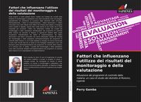 Produktbild: Fattori che influenzano l'utilizzo dei risultati del monitoraggio e della valutazione